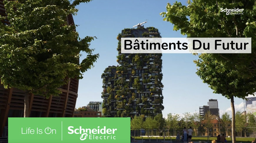 LES SOLUTIONS ECOSTRUXURE POUR LE BÂTIMENT DE SCHNEIDER ELECTRIC